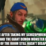 oh god | ME AFTER TAKING MY SCHIZOPHRENIA PILLS AND THE GIANT DEMON MONSTER IN THE CORNER OF THE ROOM STILL HASN’T DISAPPEARED | image tagged in gifs,dc,suicide squad | made w/ Imgflip video-to-gif maker