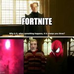 fortnite events be like | FORTNITE | image tagged in always you three,funny,memes,fortnite,fortnite meme | made w/ Imgflip meme maker