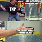 bleh | A WELL-ORGANIZED SOCIETY OF CATS LIVING IN A FOREST FOR YEARS, WITH A RELIGION, CODE OF HONOR, ETC. TNP; SOME GUY WHO WANTED TO BUILD A WALMART | image tagged in flex tape | made w/ Imgflip meme maker