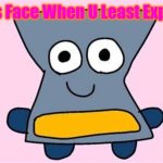 Do What Hourglass Says | Post Dis Face When U Least Expecc It :) | image tagged in hourglass object kerfuffle,out of context,oblivious,mwahahaha,polygon donut,so cute | made w/ Imgflip meme maker