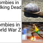 I'm fast as f**k boy | Zombies in Walking Dead; Zombies in World War Z | image tagged in memes,blank comic panel 2x2,zombies | made w/ Imgflip meme maker