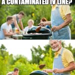 I mean, it's true | WHAT DO YOU CALL A CONTAMINATED IV LINE? POISON I.V. | image tagged in incoming dad joke,medical | made w/ Imgflip meme maker