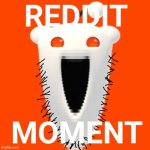 Reddit Moment (remake)