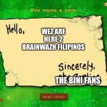 Plants vs binj fans letter from the bjni fans | WEZ ARE HERE 2 BRAINWAZH FILIPINOS; THE BINI FANS | image tagged in letter from the zombies | made w/ Imgflip meme maker