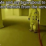 Backrooms Meme | Me and my bros about to collect memes from the server | image tagged in gifs,backrooms | made w/ Imgflip video-to-gif maker