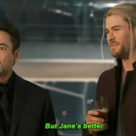 Thor "But Jane's Better" GIF Template