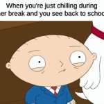 so annoying | When you're just chilling during summer break and you see back to school ads: | image tagged in gifs,memes,funny,relatable,stewie griffin | made w/ Imgflip video-to-gif maker