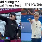 korea turkey olympic shooter | The kid during the physical fitness test; The PE teacher | image tagged in funny,memes,school,olympics,so true | made w/ Imgflip meme maker