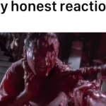 my honest reaction gore meme