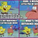 Texas Spongebob | UGHH... A MISERABLE LITTLE PILE OF SECRETS? PATRICK, WHAT'S WRONG WITH YOU? LOOKS LIKE YOU'RE STILL WAITING FOR THAT MCU MOVIE WITH A CERTAIN VAMPIRE HUNTING GUY! NOPE, IT'S JUST MAHERSHALA ALI'S LIVE ACTION BLADE MOVIE! WHAT'S THE DIFFERENCE AGAIN? | image tagged in texas spongebob,blade,mcu | made w/ Imgflip meme maker