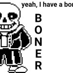 Yeah, I have a boner. template