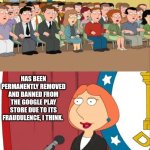 Lois Griffin Family Guy | CHEETAH MOBILE; HAS BEEN PERMANENTLY REMOVED AND BANNED FROM THE GOOGLE PLAY STORE DUE TO ITS FRAUDULENCE, I THINK. | image tagged in lois griffin family guy | made w/ Imgflip meme maker