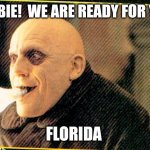 Hurricane Debbie | DEBBIE!  WE ARE READY FOR YOU! FLORIDA | image tagged in uncle fester light bulb | made w/ Imgflip meme maker