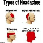 The government should stop them doing this until at least September, ngl. | Seeing a back to school sale in July | image tagged in types of headaches meme,school,back to school | made w/ Imgflip meme maker