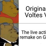 I think the original is always better than the live action | Original Voltes V; The live action remake on GMA | image tagged in memes,tuxedo winnie the pooh,voltes v,philippines,anime,tv show | made w/ Imgflip meme maker