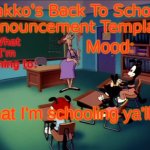 Yakko's Back to School Announcement meme