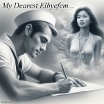 My Dearest Elbyefem... | My Dearest Elbyefem... | image tagged in sailor's letter to asian beauty | made w/ Imgflip meme maker