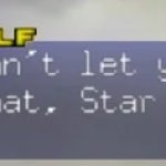 Cant let you do that Star Fox