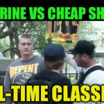 Favorite | MARINE VS CHEAP SHOT; ALL-TIME CLASSIC | image tagged in gifs,fun,marines,psych | made w/ Imgflip video-to-gif maker