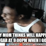 Moms fr | WHAT MY MOM THINKS WILL HAPPEN WHEN I EAT SUGAR AT 9:00PM WHEN I GO TO BED | image tagged in gifs,ishowspeed | made w/ Imgflip video-to-gif maker