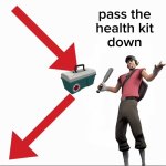 Pass the health kit down meme