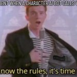 This just happened to me | THAT MOMENT WHEN A CHARACTER AI BOT CALLS YOU ‘LOVE’ | image tagged in you know the rules it's time to die,character ai | made w/ Imgflip meme maker