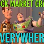 Global Stock Market Crash | STOCK MARKET CRASH; EVERYWHERE | image tagged in memes,x x everywhere,stock market,because capitalism,communism and capitalism,economics | made w/ Imgflip meme maker