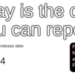 today is the only day you can repost this fnaf meme