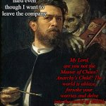 Skeleton whispering to man | I should work hard even though I want to leave the company; My Lord, are you not the Master of Chaos? Anarchy's Child? The world is ablaze, forsake your worries and delve into the world of TikTok | image tagged in skeleton whispering to man | made w/ Imgflip meme maker