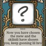 The deepwoken's new skibidi oath | Oath: Skibidi; Now you have chosen the mew and the skibidi have shosen you, keep gooning lil bro! Skibidi; NOTE: You can only take one Oath | image tagged in deepwoken advanced talent card | made w/ Imgflip meme maker