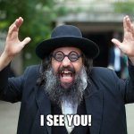 Moisha | I SEE YOU! | image tagged in moisha,memes,colette,brawl stars,funny,jews | made w/ Imgflip meme maker