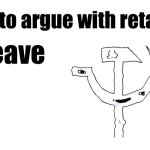 How to argue with retards