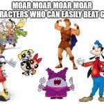 don't ask me how Goofy can beat Goku | MOAR MOAR MOAR MOAR CHARACTERS WHO CAN EASILY BEAT GOKU | image tagged in blank white template,goku,dragon ball z,dbz,dragon ball,dbz meme | made w/ Imgflip meme maker