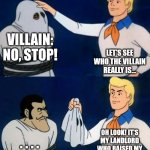 Justice! | VILLAIN: NO, STOP! LET'S SEE WHO THE VILLAIN REALLY IS... OH LOOK! IT'S MY LANDLORD WHO RAISED MY RENT! HEHEHEHEH. . . . . | image tagged in scooby doo mask reveal,fred,villain,rent | made w/ Imgflip meme maker