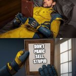 Wolverine Remember Bitcoin Crash | BITCOINERS WHEN BTC CRASHES; DON'T PANIC SELL, STUPID | image tagged in new wolverine remember | made w/ Imgflip meme maker