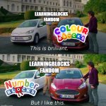 Learningblocks fandom cares about numberblocks while gavin brown cares about colourblocks (colorblocks) | LEARNINGBLOCKS FANDOM; LEARNINGBLOCKS FANDOM | image tagged in this is brilliant but i like this,numberblocks,colourblocks,colorblocks,learningblocks,funny | made w/ Imgflip meme maker