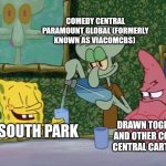 Yes Please Squidward! | COMEDY CENTRAL
PARAMOUNT GLOBAL (FORMERLY KNOWN AS VIACOMCBS); DRAWN TOGETHER AND OTHER COMEDY CENTRAL CARTOONS; SOUTH PARK | image tagged in yes please squidward | made w/ Imgflip meme maker