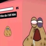 Where do I hit him