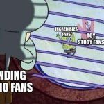 D23 Expo 2024 meme | INCREDIBLES FANS; TOY STORY FANS; FINDING NEMO FANS | image tagged in squidward window,disney,pixar,memes,funny | made w/ Imgflip meme maker