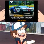 Useless ambulance | image tagged in gravity falls meme,ambulance,cybertruck,tesla truck,tesla,dumb | made w/ Imgflip meme maker