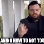 idk | ME EXPLANING HOW TO NOT TOUCH KIDS | image tagged in gifs,darkhumor | made w/ Imgflip video-to-gif maker