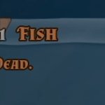 Fish: Dead meme