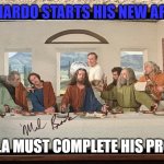 Artela | WHEN LEONARDO STARTS HIS NEW ART PROJECT; ARTELA MUST COMPLETE HIS PROJECT | image tagged in last supper mel brooks | made w/ Imgflip meme maker