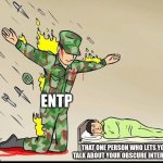 Openness Defender | ENTP; THAT ONE PERSON WHO LETS YOU TALK ABOUT YOUR OBSCURE INTERESTS | image tagged in silent protector,entp,openness to experience,personality,mbti,myers briggs | made w/ Imgflip meme maker