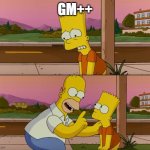 Simpsons so far | GM++ | image tagged in simpsons so far | made w/ Imgflip meme maker