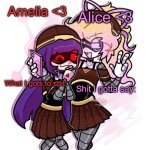 Amelia and Alice shared temp :3 meme