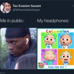 I may be 1 year away from being an adult but cocomelom music is just ?? | image tagged in me in public vs my headphones,cocomelon | made w/ Imgflip meme maker