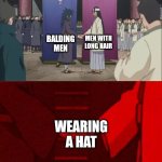 Agreement between balding men and long-haired men | MEN WITH LONG HAIR; BALDING MEN; WEARING A HAT | image tagged in naruto handshake meme template | made w/ Imgflip meme maker