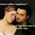 suffer together