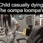 "Just get a little boogie in there" | Child casually dying:
The oompa loompa's: | image tagged in gifs,funny,meme,memes,funny memes,penguinz0 | made w/ Imgflip video-to-gif maker